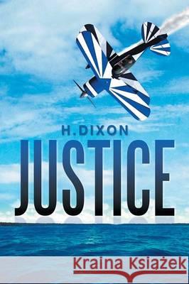 Justice Hadley Dixon 9781493112210 Xlibris Corporation - książka