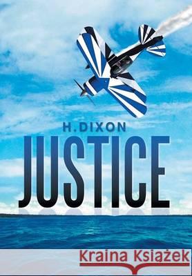 Justice Hadley Dixon 9781493112227 Xlibris Corporation - książka