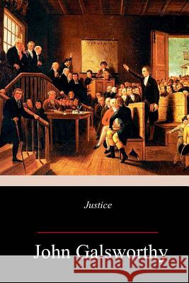 Justice John Galsworthy 9781985720657 Createspace Independent Publishing Platform - książka