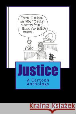 Justice: A Cartoon Anthology Chris Manno 9781537206844 Createspace Independent Publishing Platform - książka