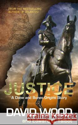 Justice: A Dane and Bones Origins Story David Wood Edward G. Talbot 9781940095455 Gryphonwood Press - książka