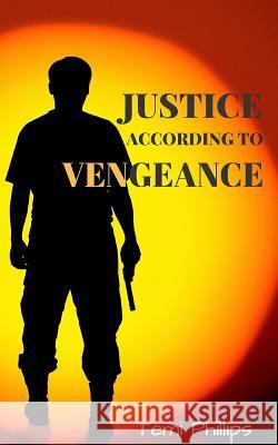 Justice According To Vengeance Temi Phillips 9781388944056 Blurb - książka