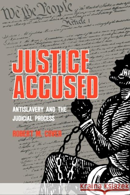 Justice Accused Cover, Robert, Sr. 9780300032529 Yale University Press - książka