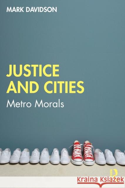 Justice and Cities: Metro Morals Mark Davidson 9780367486181 Routledge - książka