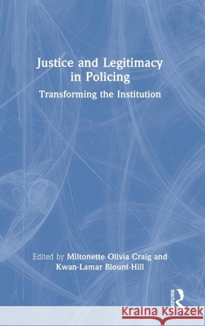 Justice and Legitimacy in Policing: Transforming the Institution Craig, Miltonette Olivia 9781032258447 Taylor & Francis Ltd - książka