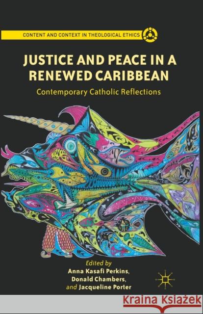 Justice and Peace in a Renewed Caribbean: Contemporary Catholic Reflections Anna Kasafi Perkins Donald Chambers Jacqueline Porter 9781349435159 Palgrave MacMillan - książka