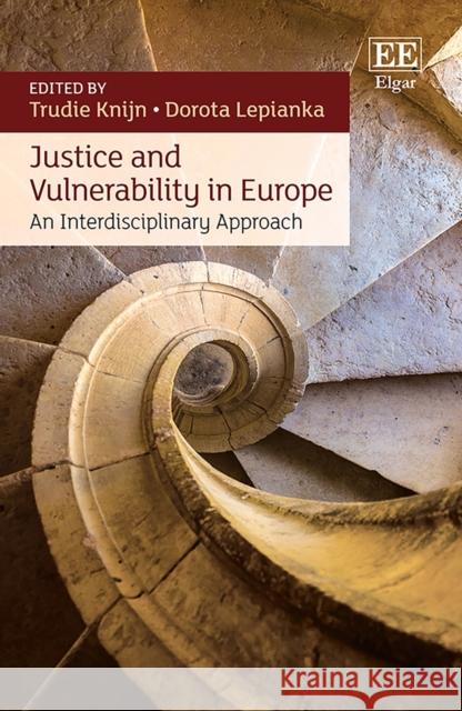 Justice and Vulnerability in Europe: An Interdisciplinary Approach Trudie Knijn Dorota Lepianka  9781839108471 Edward Elgar Publishing Ltd - książka
