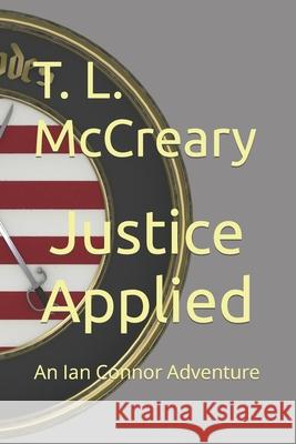 Justice Applied: An Ian Connor Adventure T L McCreary 9780578821498 Amazon Digital Services LLC - KDP Print US - książka