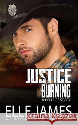 Justice Burning Elle James 9781626950542 Story Ink LLC - książka