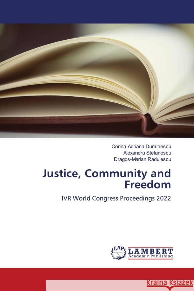 Justice, Community and Freedom Dumitrescu, Corina-Adriana, Stefanescu, Alexandru, Radulescu, Dragos-Marian 9786205525913 LAP Lambert Academic Publishing - książka