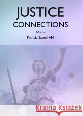 Justice Connections Patricia Easteal 9781443847315 Cambridge Scholars Publishing - książka