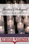 Justice Delayed: Bottlenecks & Remedies Dr Ravidankaur Rahul Karnani 9781986110563 Createspace Independent Publishing Platform