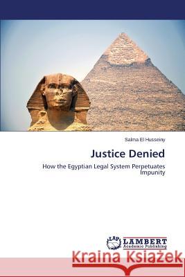 Justice Denied El Husseiny Salma 9783659525117 LAP Lambert Academic Publishing - książka
