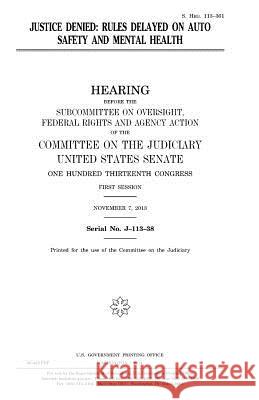 Justice denied: rules delayed on auto safety and mental health Senate, United States 9781981549153 Createspace Independent Publishing Platform - książka