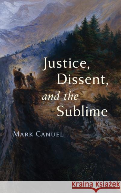 Justice, Dissent, and the Sublime Mark Canuel   9781421405872 Johns Hopkins University Press - książka