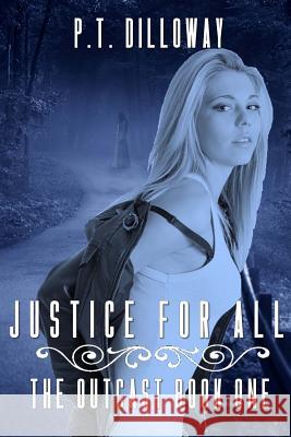 Justice for All P. T. Dilloway 9781517241247 Createspace - książka