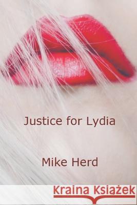 Justice for Lydia Mike Herd   9781739472863 Mike Herd - książka