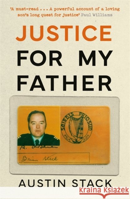 Justice For My Father: 'A must-read' - Paul Williams Austin Stack 9781804189771 Bonnier Adult - książka