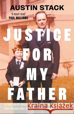 Justice For My Father: 'A must-read' - Paul Williams Austin Stack 9781804189801 Bonnier Books Ltd - książka