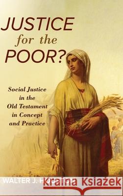 Justice for the Poor? Walter J Houston 9781532646010 Cascade Books - książka