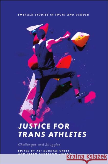 Justice for Trans Athletes: Challenges and Struggles Greey, Ali Durham 9781802629866 Emerald Publishing Limited - książka