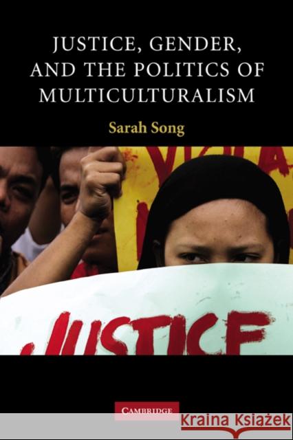 Justice, Gender, and the Politics of Multiculturalism Sarah Song 9780521874878 Cambridge University Press - książka
