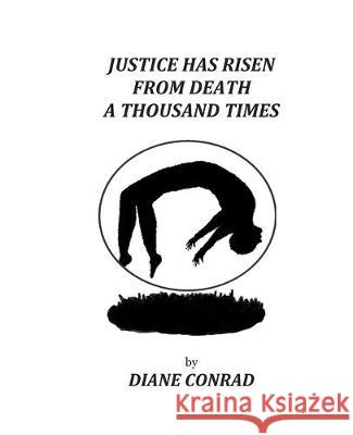 Justice Has Risen from Death a Thousand Times Diane Conrad 9781687593917 Independently Published - książka