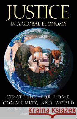 Justice in a Global Economy: Strategies for Home, Community, and World Pamela K. Brubaker Rebecca Tod Laura A. Stivers 9780664229559 Westminster John Knox Press - książka