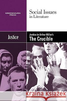 Justice in Arthur Miller's the Crucible Claudia Durst Johnson 9780737743890 Cengage Gale - książka