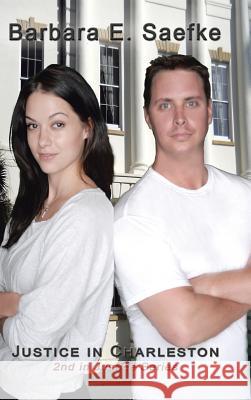 Justice in Charleston: Justice Series Barbara E. Saefke 9781490734453 Trafford Publishing - książka
