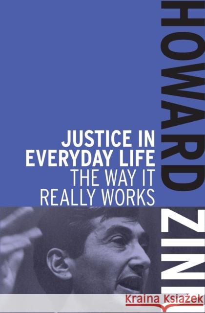 Justice in Everyday Life: The Way It Really Works Zinn, Howard 9781608463022 Haymarket Books - książka