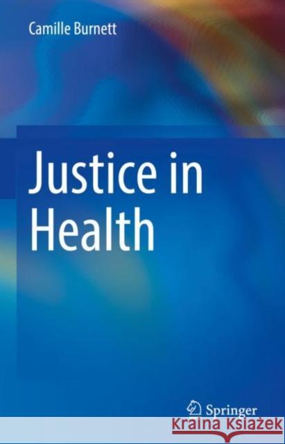 Justice in Health Camille Burnett 9783031185038 Springer - książka