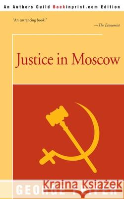 Justice in Moscow George Feifer 9780595167302 Backinprint.com - książka