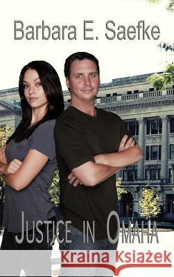 Justice in Omaha Barbara E. Saefke 9781466972100 Trafford Publishing - książka