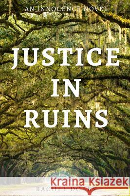 Justice in Ruins: An Innocence Novel Rachel Dobbs 9781644674239 Rachel Dobbs - książka