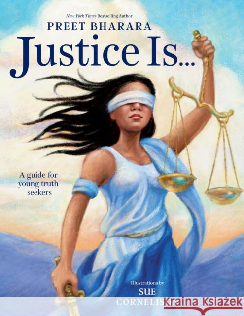 Justice Is...: A Guide for Young Truth Seekers Preet Bharara Sue Cornelison 9780593176627 Crown Books for Young Readers - książka