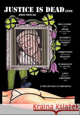 Justice Is Dead Jozef Demcak 9781452050270 Authorhouse - książka