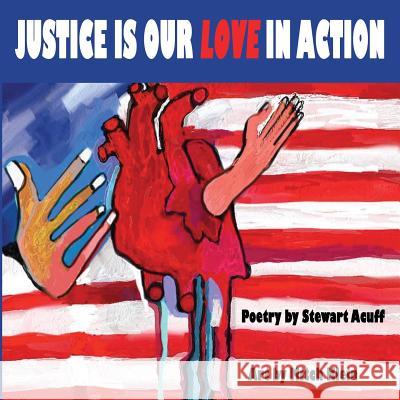 Justice Is Our Love In Action Acuff, Stewart 9781732808805 Hard Ball Press - książka