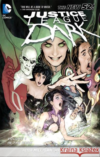 Justice League Dark Vol. 1: In the Dark (the New 52) Milligan, Peter 9781401237042  - książka