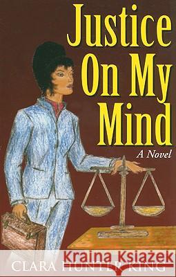 Justice on My Mind Clara Hunter-King 9780981578378 Milligan Books - książka