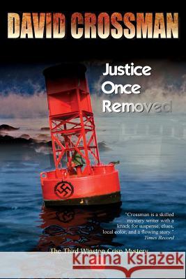 Justice Once Removed: The Third Winston Crisp Mystery David Arther Crossman 9781477504048 Createspace - książka