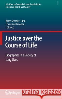 Justice Over the Course of Life: Biographies in a Society of Long Lives Schmitz-Luhn, Björn 9783030864484 Springer - książka