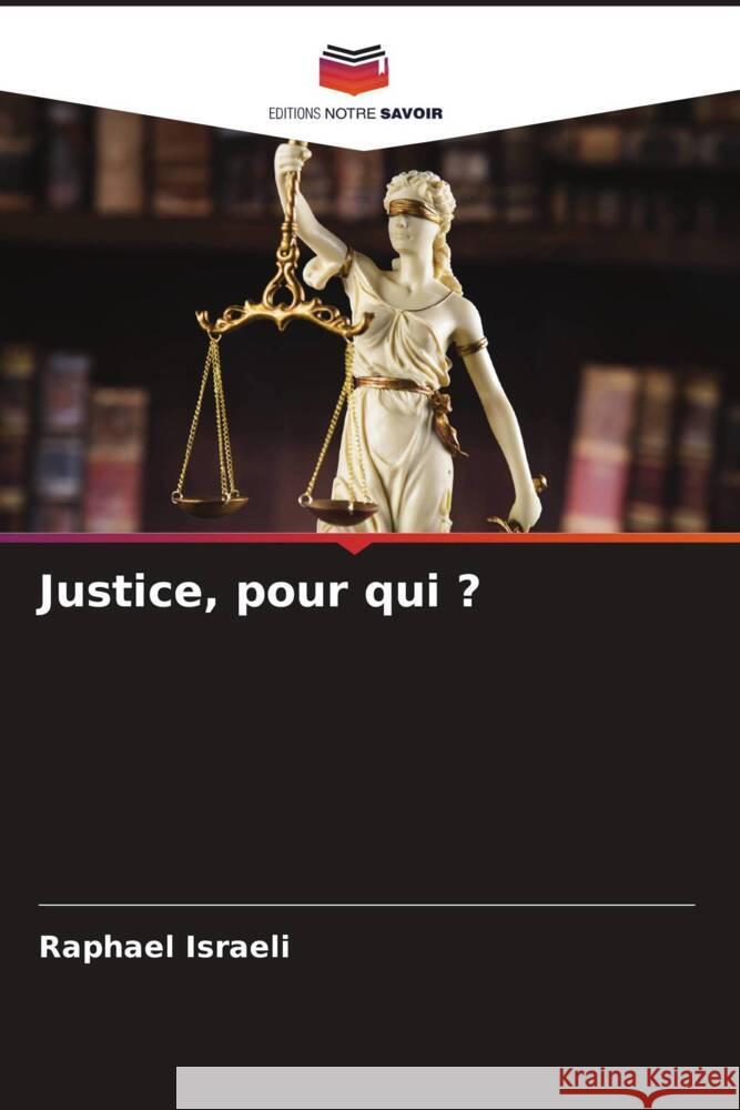 Justice, pour qui ? Israeli, Raphael 9786205552582 Editions Notre Savoir - książka
