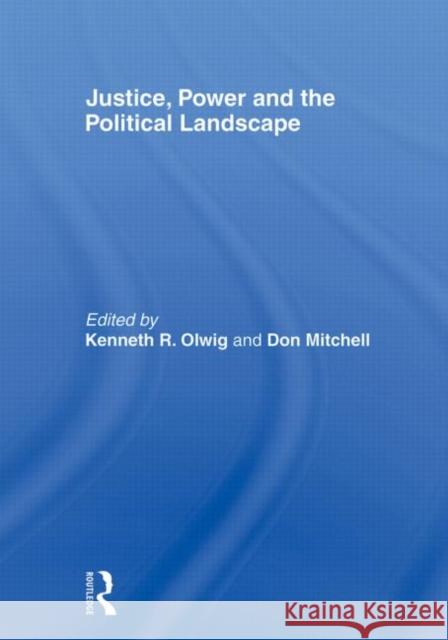 Justice, Power and the Political Landscape Kenneth Olwig Donald Mitchell  9780415483049 Taylor & Francis - książka