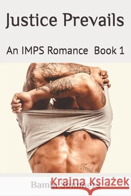 Justice Prevails: An IMPS Romance Book 1 Bambi Sommers 9781720176916 Independently Published - książka