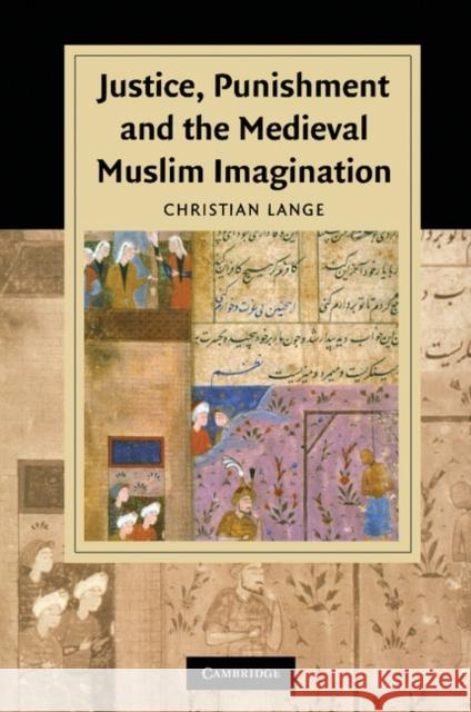 Justice, Punishment and the Medieval Muslim Imagination Christian Lange 9781107404618  - książka