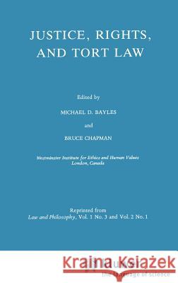 Justice, Rights, and Tort Law Bruce Chapman Michael D. Bayles M. E. Bayles 9789027716392 Springer - książka