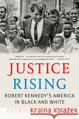 Justice Rising: Robert Kennedy’s America in Black and White  9780674295520 Harvard University Press - książka