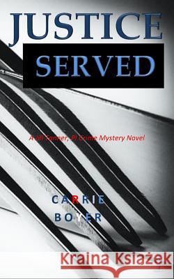 Justice Served: A Jill Tanner, PI Crime Mystery Novel Boyer, Carrie 9781517039059 Createspace Independent Publishing Platform - książka