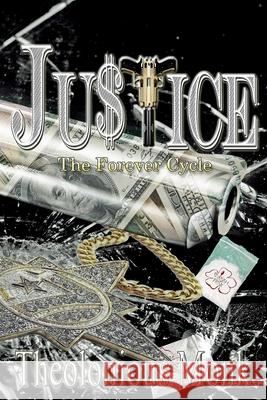 Justice: The Forever Cycle Theolonious Monk 9781540323064 Createspace Independent Publishing Platform - książka